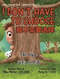 I Don't Have to Choose
