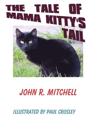 John Roy Mitchell - The Tale of Mama Kitty's Tail, Häftad. Tillgänglighet: Lägg i varukorg
