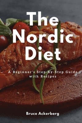 Ackerberg Bruce - Nordic Diet, Häftad