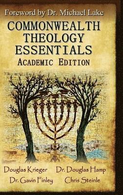 Commonwealth Theology Essentials by Douglas W Krieger