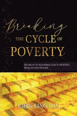 John King Hill, Evette Young - Breaking the Cycle of Poverty, Häftad. Tillgänglighet: Lägg i varukorg