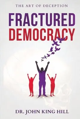John King Hill - Fractured Democracy, Häftad. Tillgänglighet: Lägg i varukorg
