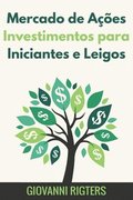 Mercado de Acoes Investimentos para Iniciantes e Leigos
