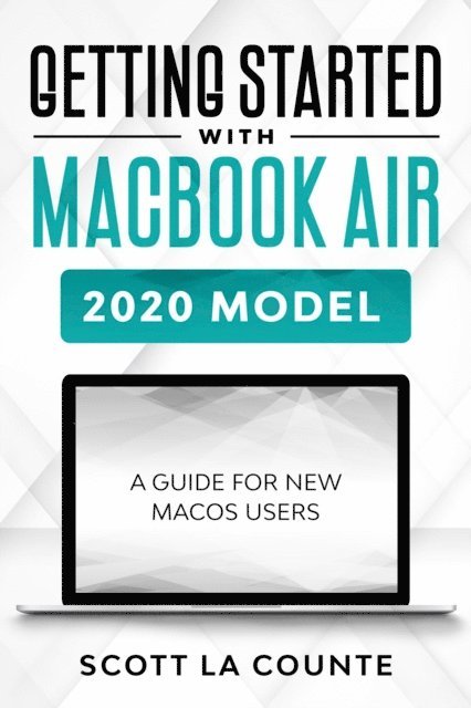 Scott La Counte - Getting Started With MacBook Air (2020 Model), E-bok. Tillgänglighet: Lägg i varukorg