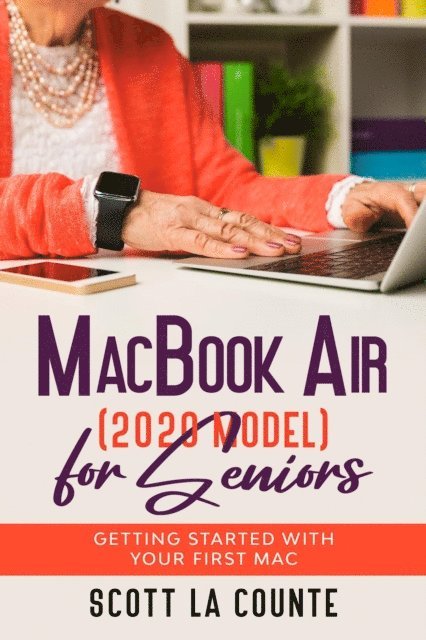 Scott La Counte - MacBook Air (2020 Model) For Seniors, E-bok. Tillgänglighet: Lägg i varukorg