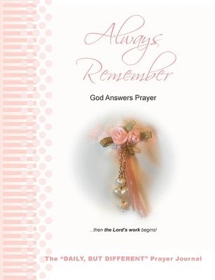 Wendy L Nelson - Always Remember God Answers Prayer... then the Lord's Work Begins!, Häftad. Tillgänglighet: Lägg i varukorg