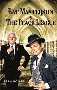 Bat Masterson & The Peace League