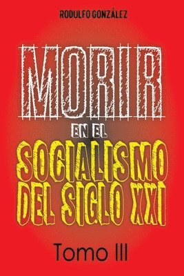 Rodulfo Gonzalez, Juan Rodulfo - Morir en el Socialismo del Siglo XXI, Häftad. Tillgänglighet: Lägg i varukorg