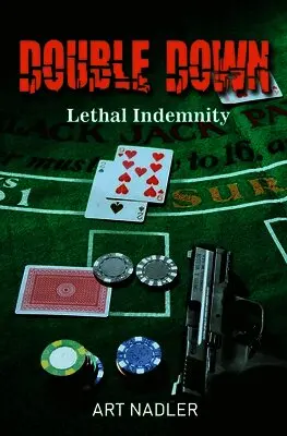 Art Nadler - Double Down: Lethal Indemnity - Expanded Distribution Version, Häftad. Tillgänglighet: Lägg i varukorg