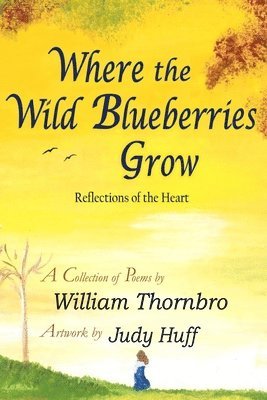 William Thornbro - Where the Wild Blueberries Grow, Häftad. Tillgänglighet: Lägg i varukorg