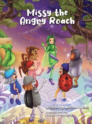 Melissa H Sitts - Missy the Angry Roach, Inbunden