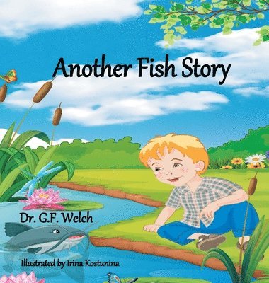 G F Welch - Another Fish Story, Inbunden. Tillgänglighet: Lägg i varukorg