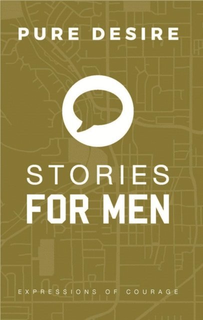 Pure Desire Ministries - STORIES FOR MEN, E-bok