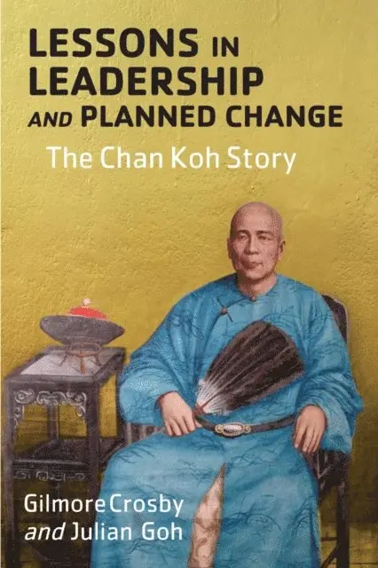 Julian Goh, Gilmore Crosby - Lessons in Leadership and Planned Change, E-bok. Tillgänglighet: Lägg i varukorg