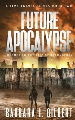 Barbara J Gilbert - Future Apocalypse, Häftad