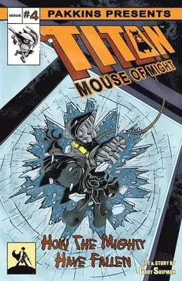 Gary L Shipman - Titan Mouse of Might Issue #4, Häftad. Tillgänglighet: Lägg i varukorg