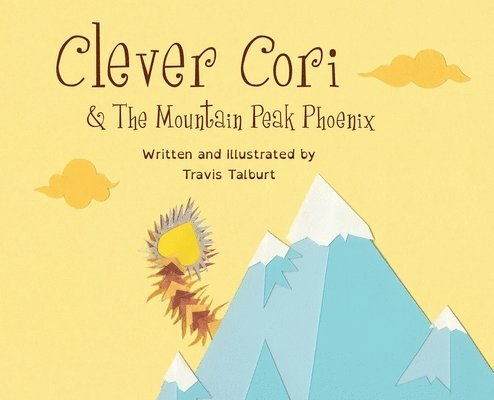 Travis Talburt - Clever Cori & The Mountain Peak Phoenix, Inbunden. Tillgänglighet: Lägg i varukorg