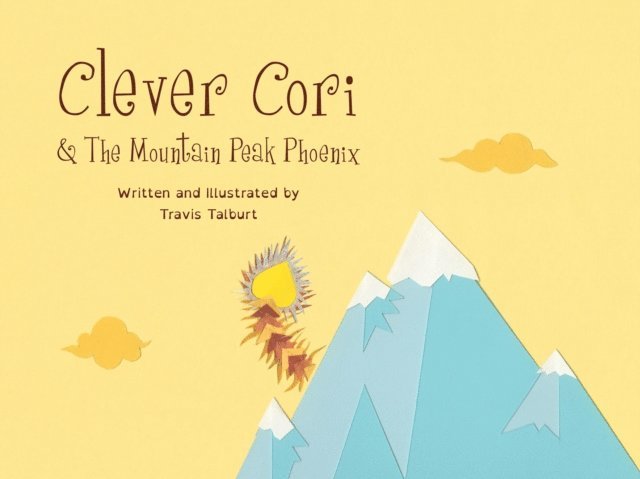 Travis Talburt - Clever Cori & The Mountain Peak Phoenix, E-bok. Tillgänglighet: Lägg i varukorg