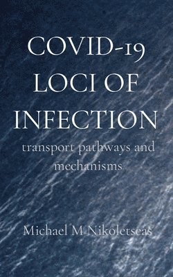 Michael M Nikoletseas - Covid-19 Loci of Infection, Häftad