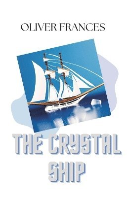 Oliver Frances - Crystal Ship, Häftad