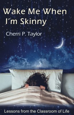 Cherri P Taylor, Jenny Sims - Wake Me When I'm Skinny, Häftad