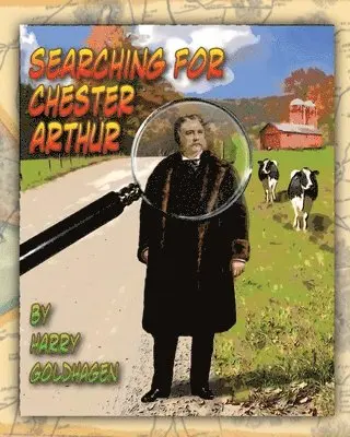 Harry Goldhagen - Searching for Chester Arthur, Häftad. Tillgänglighet: Lägg i varukorg