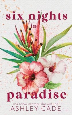 Ashley Cade, Stacy Sanford - Six Nights in Paradise Special Edition, Häftad