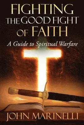 John Marinelli - Fighting The Good Fight of Faith, Häftad. Tillgänglighet: Lägg i varukorg
