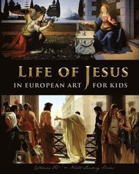 Life of Jesus in European Art - for Kids