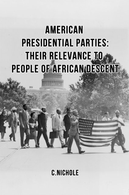 C. Nichole - American Presidential Parties, E-bok