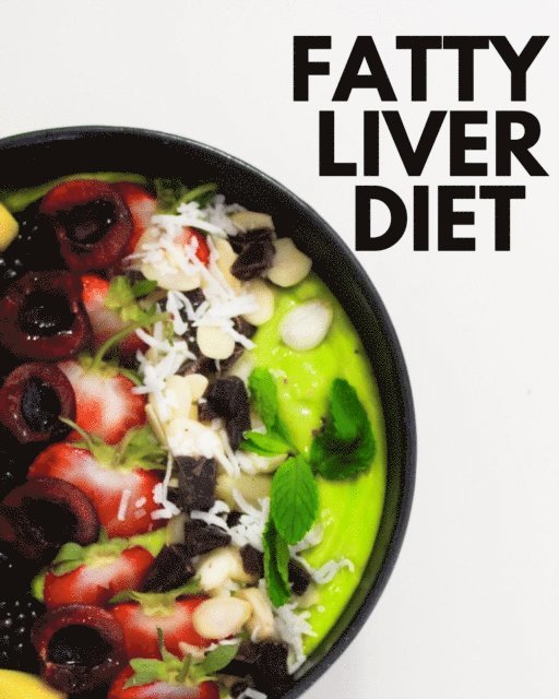 Brandon Gilta - Fatty Liver Diet: A Beginner's Step by Step Guide to Managing Fatty Liver Disease, E-bok. Tillgänglighet: Lägg i varukorg