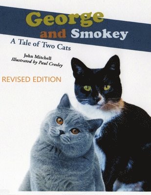 John Roy Mitchell - George And Smokey; A Tale of Two Cats, Häftad. Tillgänglighet: Lägg i varukorg