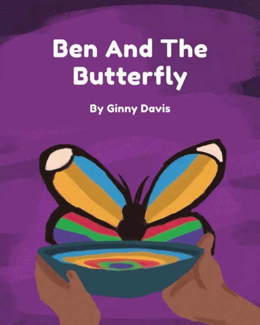 Ginny Davis - Ben and the Butterfly, E-bok