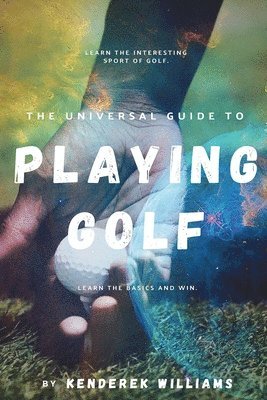 Kenderek Williams - Universal Guide to Playing Golf, Häftad. Tillgänglighet: Lägg i varukorg