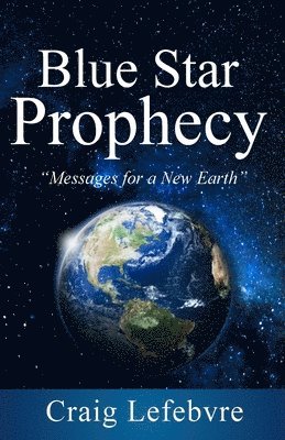 Craig R Lefebvre - Blue Star Prophecy, Häftad. Tillgänglighet: Lägg i varukorg