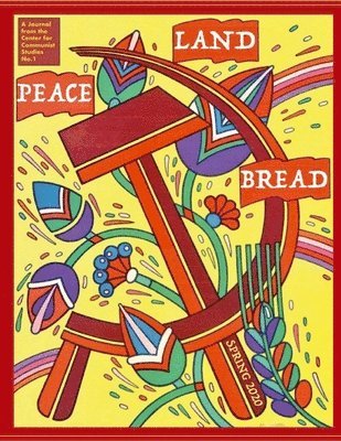 Center For Communist Studies - Peace, Land, and Bread, Häftad