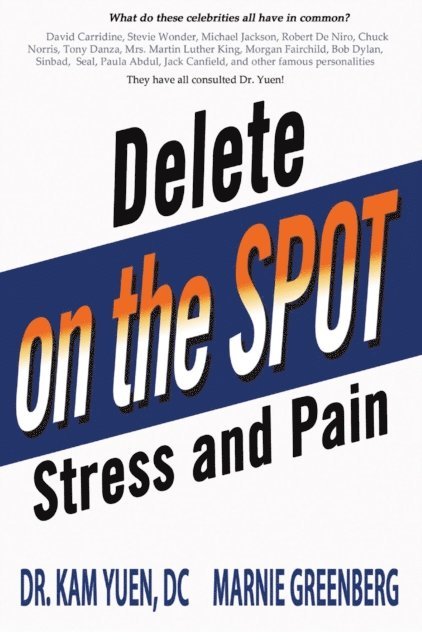 Marnie Greenberg, Dr. Kam Yuen - Delete Stress and Pain on the Spot!, E-bok. Tillgänglighet: Lägg i varukorg