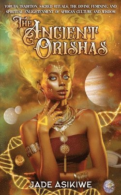 Jade Asikiwe - Ancient Orishas, Häftad. Tillgänglighet: Lägg i varukorg