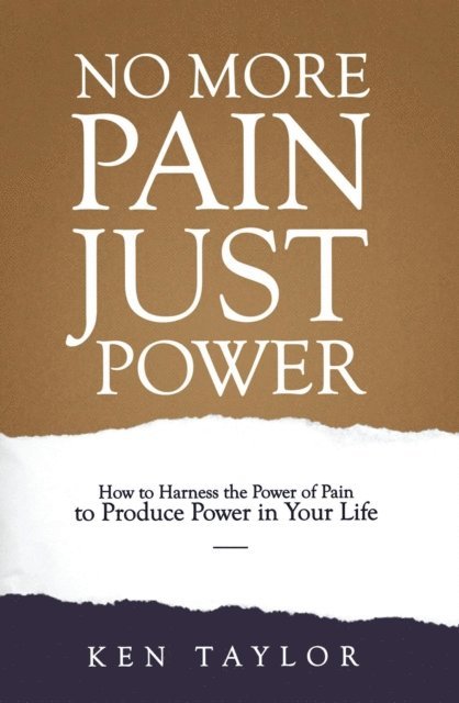 Ken Taylor - No More Pain, Just Power, E-bok