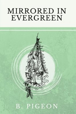 B Pigeon, Fell Marsh - Mirrored in Evergreen, Häftad. Tillgänglighet: Lägg i varukorg