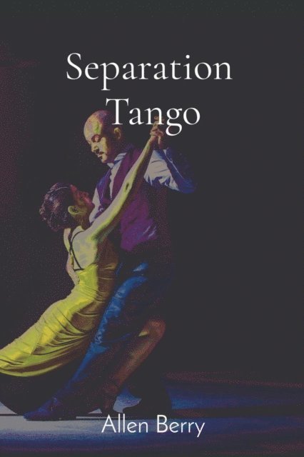 Allen Berry - Separation  Tango, E-bok