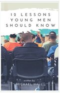 12 Lessons Young Men Should Know