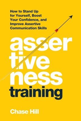 Chase Hill - Assertiveness Training, Häftad. Tillgänglighet: Lägg i varukorg