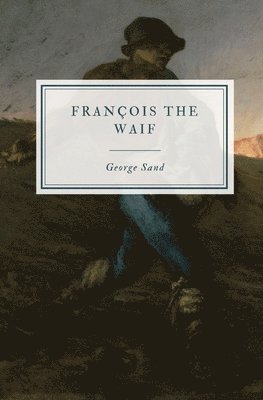 George Sand - François the Waif, Häftad