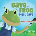 Dave The Frog - Meet Dave