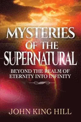 John King Hill, Evette Young - Mysteries of the Supernatural, Häftad. Tillgänglighet: Lägg i varukorg