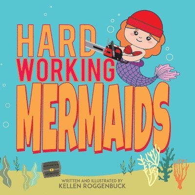 Kellen Roggenbuck - Hard Working Mermaids, Häftad