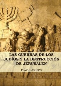 Las Guerras de los Judos y la Destruccin de Jerusaln