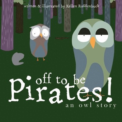 Kellen Roggenbuck - Off To Be Pirates!, Häftad