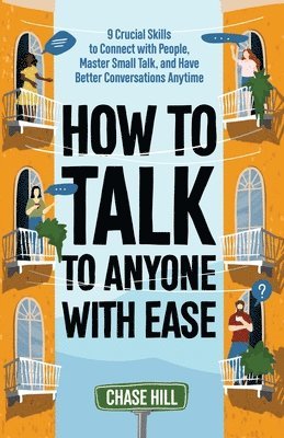 Chase Hill - How to Talk to Anyone with Ease, Häftad